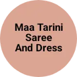 Business logo of Maa tarini saree and dress house