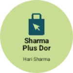 Business logo of Sharma plus dor
