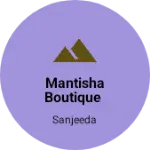 Business logo of Mantisha boutique