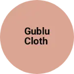 Business logo of Gublu cloth