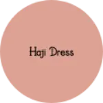 Business logo of Haji dress