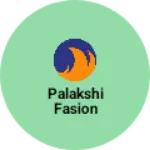 Business logo of Palakshi fasion