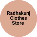 Business logo of Radhakunj clothes store