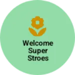 Business logo of Welcome super stroes