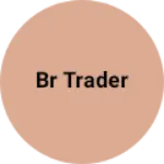 Business logo of BR TRADER