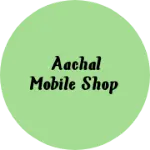 Business logo of Aachal mobile shop