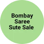 Business logo of Bombay saree sute sale