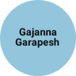 Business logo of Gajanna garapesh