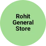 Business logo of Rohit General Store