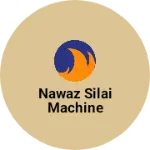 Business logo of Nawaz silai machine