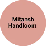 Business logo of Mitansh Handloom
