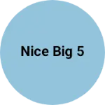 Business logo of Nice big 5