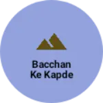 Business logo of Bacchan ke kapde