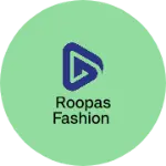 Business logo of Roopas fashion