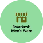 Business logo of Dwarkesh men's were