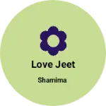Business logo of Love jeet