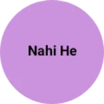 Business logo of Nahi he