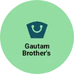 Business logo of Gautam Brother's