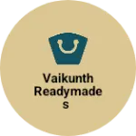 Business logo of Vaikunth Readymades