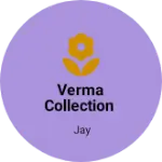 Business logo of Verma Collection