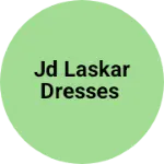 Business logo of JD LASKAR DRESSES