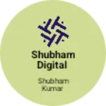 Business logo of Shubham digital