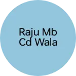 Business logo of Raju mb cd wala