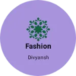 Business logo of Fashion based out of East Delhi