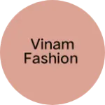 Business logo of VINAM FASHION