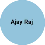 Business logo of Ajay Raj
