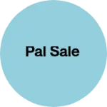 Business logo of Pal sale