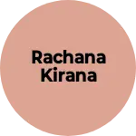 Business logo of Rachana kirana