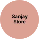 Business logo of Sanjay store