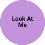 Business logo of Look at me
