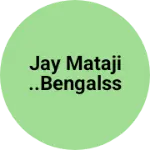 Business logo of Jay mataji..bengalss