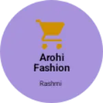 Business logo of Arohi fashion