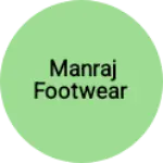Business logo of Manraj footwear