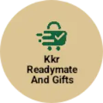 Business logo of KKR Readymate and Gifts corner