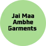 Business logo of JAI MAA AMBHE GARMENTS
