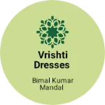 Business logo of VRISHTI DRESSES
