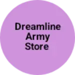 Business logo of Dreamline Army Store