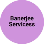 Business logo of Banerjee servicess