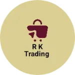 Business logo of R k trading