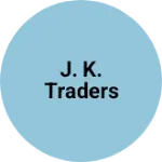 Business logo of J. K. Traders