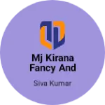 Business logo of Mj kirana fancy and general