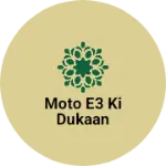 Business logo of Moto E3 ki dukaan
