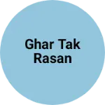 Business logo of Ghar tak rasan