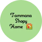 Business logo of Tammana shopy home 🏘️