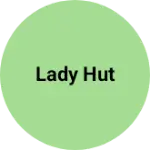 Business logo of Lady hut