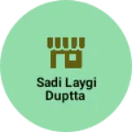 Business logo of Sadi laygi duptta